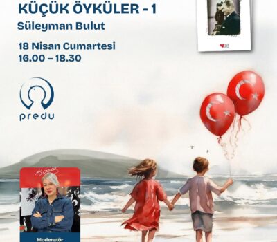 PREDU ÇOCUK | KİTAP ATÖLYESİ | BÜYÜK ATATÜRK’TEN KÜÇÜK ÖYKÜLER – 1