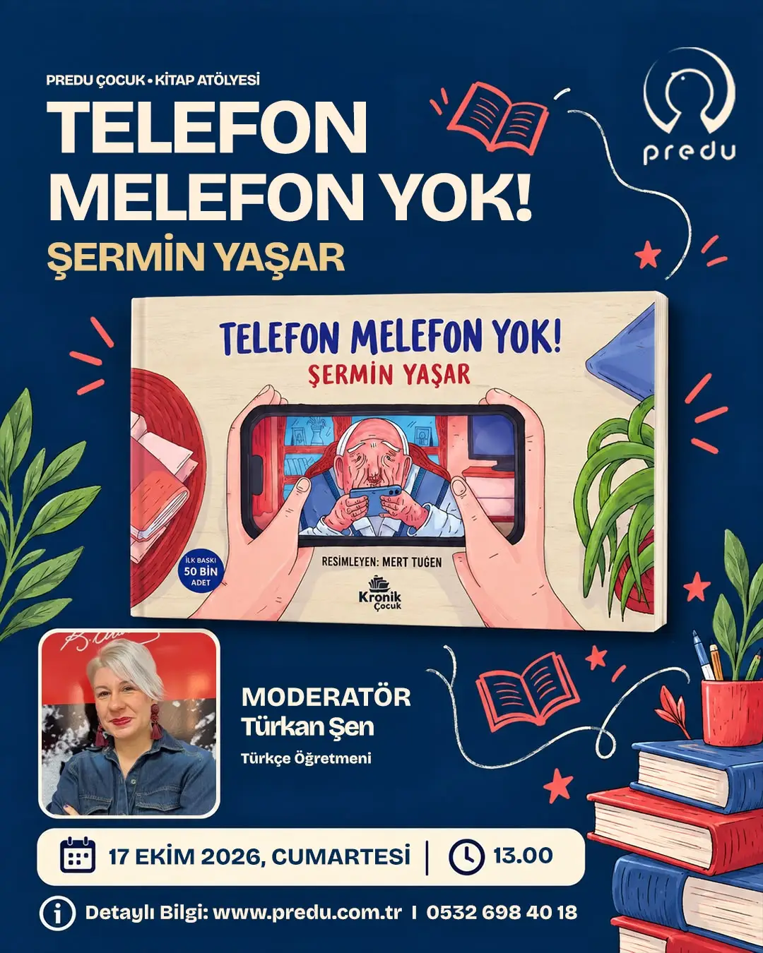 Türkan Şen moderatörlüğündeki 17 Ekim 2026 saat 13.00 tarihli Telefon Melefon Yok çocuk kitap atölyesi afişi.